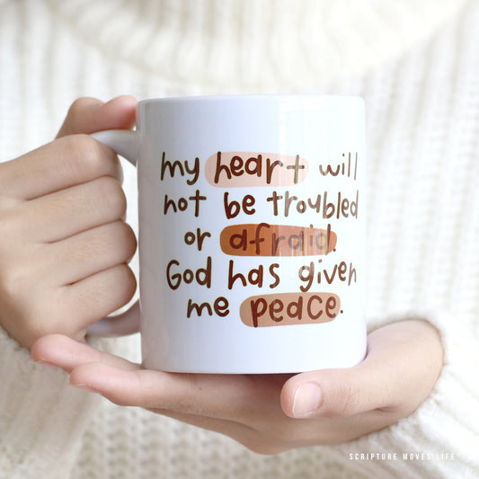 Ceramic Mug-My heart will not be troubled or afraid